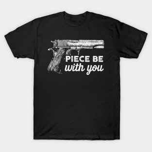 Piece be with you gun lover T-Shirt